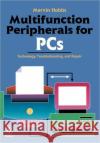 Multifunction Peripherals for PCs: Technology, Troubleshooting and Repair Marvin Hobbs 9780750671255 Elsevier Science & Technology