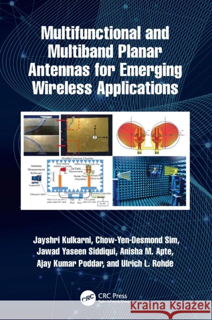 Multifunctional and Multiband Planar Antennas for Emerging Wireless Applications Jayshri Kulkarni Chow-Yen-Desmond Sim Jawad Yaseen Siddiqui 9781032362595 CRC Press - książka