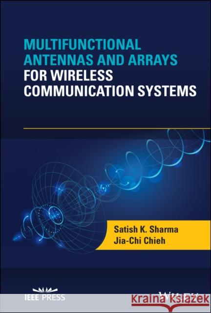 Multifunctional Antennas and Arrays for Wireless Communication Systems Sharma, Satish K. 9781119535058 Wiley - książka