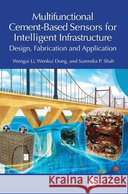 Multifunctional Cement-Based Sensors for Intelligent Concrete Infrastructure: Design, Fabrication and Application Wengui Li Wenkui Dong Surendra P. Shah 9781032662848 CRC Press - książka