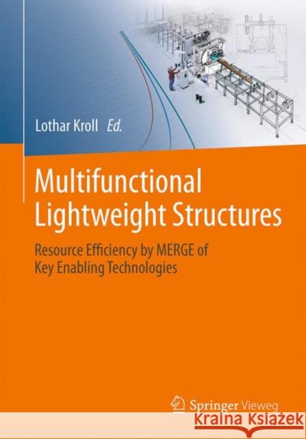 Multifunctional Lightweight Structures: Resource Efficiency by Merge of Key Enabling Technologies Lothar Kroll 9783662622162 Springer Vieweg - książka