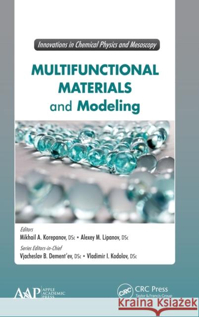 Multifunctional Materials and Modeling M. A. Korepanov A. M. Lipanov Gennady E. Zaikov 9781771880879 Apple Academic Press - książka