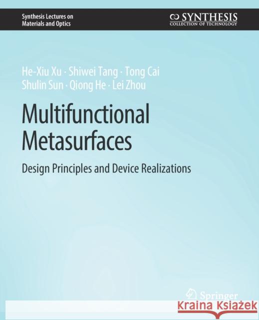 Multifunctional Metasurfaces: Design Principles and Device Realizations He-Xiu Xu Shiwei Tang Tong Cai 9783031012624 Springer International Publishing AG - książka