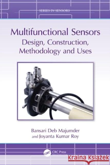 Multifunctional Sensors: Design, Construction, Methodology and Uses Bansari Deb Majumder Joyanta Kumar Roy 9781032390796 Taylor & Francis Ltd - książka