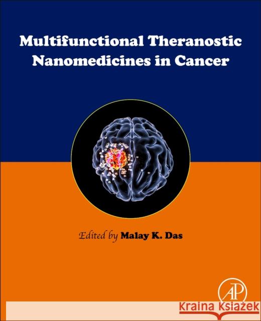 Multifunctional Theranostic Nanomedicines in Cancer Malay K. Das 9780128217122 Academic Press - książka