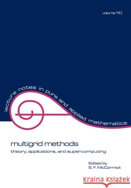 Multigrid Methods: Theory, Applications, and Supercomputing McCormick, Stephen F. 9780824779795 CRC - książka