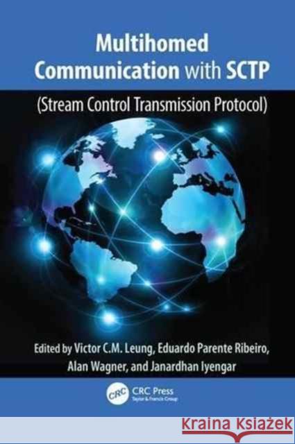 Multihomed Communication with SCTP (Stream Control Transmission Protocol) Victor C. M. Leung Eduardo Parent Alan Wagner 9781138033726 CRC Press - książka