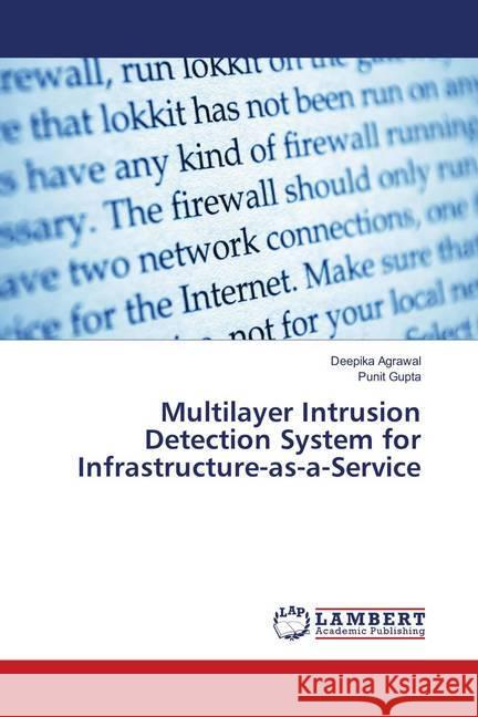 Multilayer Intrusion Detection System for Infrastructure-as-a-Service Agrawal, Deepika; Gupta, Punit 9786139580118 LAP Lambert Academic Publishing - książka