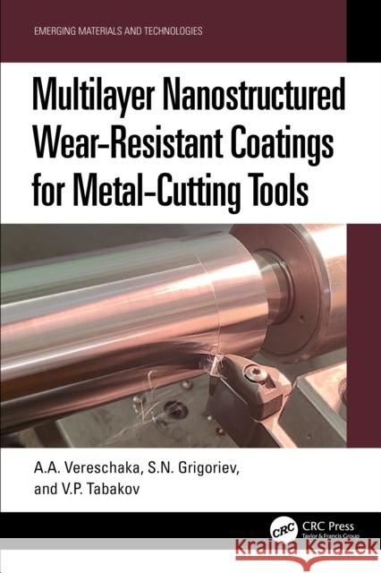 Multilayer Nanostructured Wear-Resistant Coatings for Metal-Cutting Tools V.P. Tabakov 9781032859101 CRC Press - książka