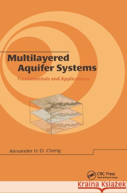 Multilayered Aquifier Systems: Fundamentals and Applications Alexander H. D. Cheng 9780367398354 CRC Press - książka