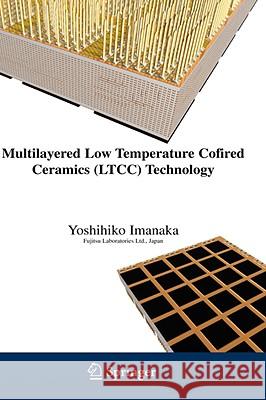Multilayered Low Temperature Cofired Ceramics (Ltcc) Technology Imanaka, Yoshihiko 9780387231303 Springer - książka