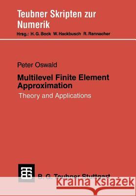 Multilevel Finite Element Approximation: Theory and Applications Oswald, Peter 9783519027195 Vieweg+teubner Verlag - książka