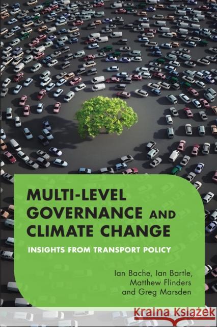 Multilevel Governance and Climate Change: Insights From Transport Policy Bache, Ian 9781783480616 Rowman & Littlefield International - książka