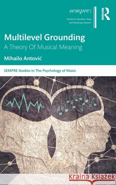 Multilevel Grounding: A Theory Of Musical Meaning Antovic, Mihailo 9780367467388 Routledge - książka