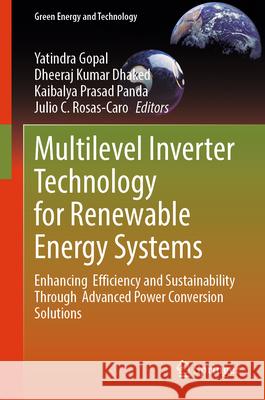 Multilevel Inverter Technology for Renewable Energy Systems: Enhancing Efficiency and Sustainability Through Advanced Power Conversion Solutions Yatindra Gopal Dheeraj Kumar Dhaked Kaibalya Prasad Panda 9783032035882 Springer - książka
