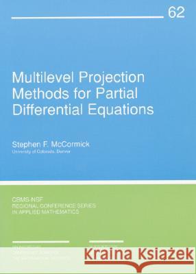 MULTILEVEL PROJECTION METHODS FOR PARTIAL DIFFERENTIAL EQUATIONS  9780898712926 SOCIETY FOR INDUSTRIAL & APPLIED MATHEMATICS, - książka