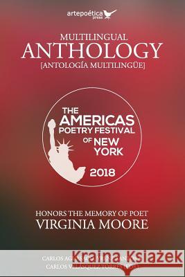 Multilingual Anthology: The Americas Poetry Festival of New York 2018 Carlos Aguasaco Yrene Santos Carlos Velasque 9781940075648 Artepoetica Press Inc. - książka