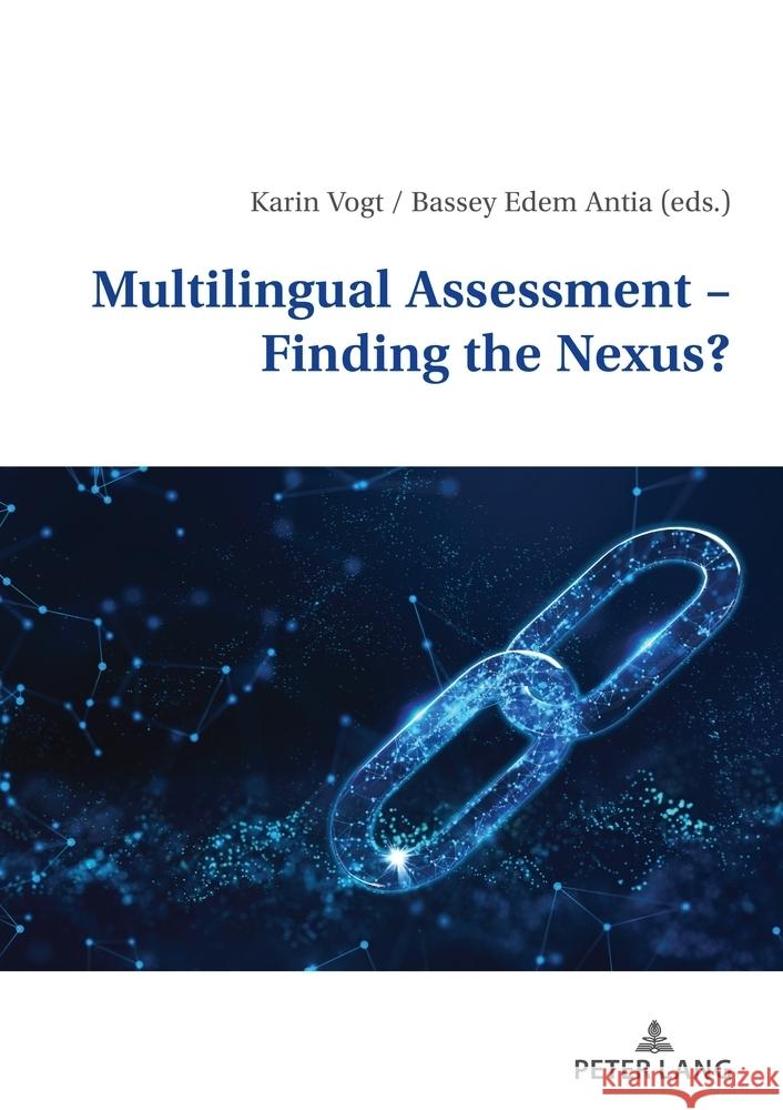 Multilingual Assessment - Finding the Nexus? Karin Vogt Bassey Edem Antia 9783631861592 Peter Lang Gmbh, Internationaler Verlag Der W - książka