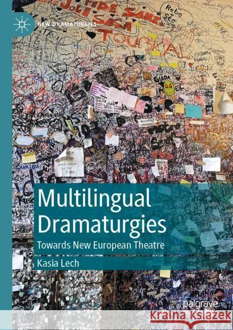 Multilingual Dramaturgies: Towards New European Theatre Kasia Lech 9783031406232 Palgrave MacMillan - książka