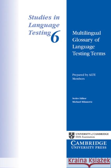 Multilingual Glossary of Language Testing Terms: Studies in Language Testing 6 Alte Members 9780521658775 CAMBRIDGE UNIVERSITY PRESS - książka