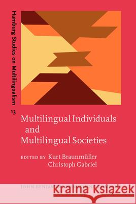 Multilingual Individuals and Multilingual Societies Kurt Braunmuller 9789027219336 BEBC - książka