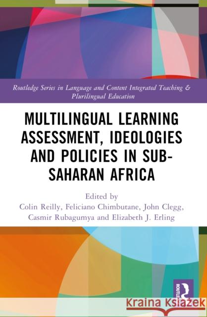 Multilingual Learning: Assessment, Ideologies and Policies in Sub-Saharan Africa Colin Reilly Feliciano Chimbutane John Clegg 9781032318288 Routledge - książka