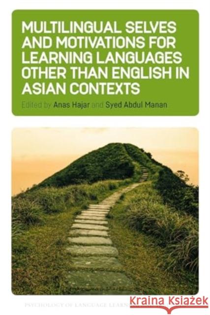 Multilingual Selves and Motivations for Learning Languages other than English in Asian Contexts  9781800417212 Multilingual Matters - książka