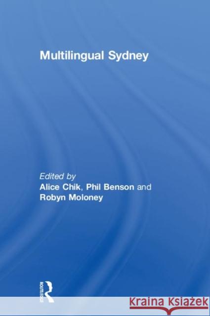 Multilingual Sydney Alice Chik Phil Benson Robyn Moloney 9780815379546 Routledge - książka