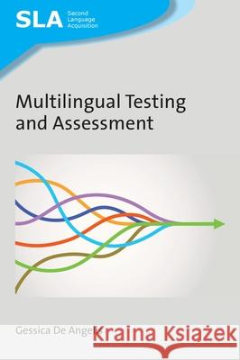 Multilingual Testing and Assessment Gessica De Angelis 9781800410541 Multilingual Matters Limited - książka