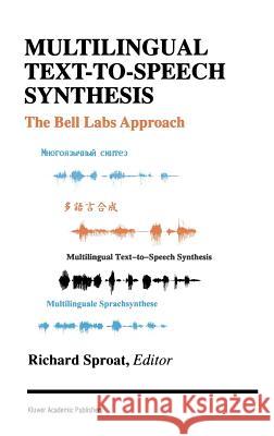 Multilingual Text-To-Speech Synthesis: The Bell Labs Approach Sproat, Richard 9780792380276 Kluwer Academic Publishers - książka