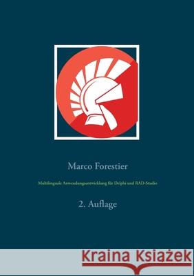 Multilinguale Anwendungsentwicklung für Delphi und RAD-Studio: 2. Auflage Forestier, Marco 9783753404776 Books on Demand - książka