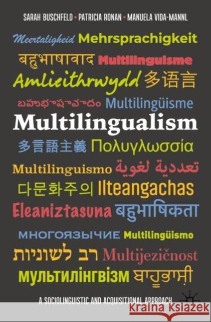 Multilingualism: A Sociolinguistic and Acquisitional Approach Sarah Buschfeld Patricia Ronan Manuela Vida-Mannl 9783031284045 Springer International Publishing AG - książka