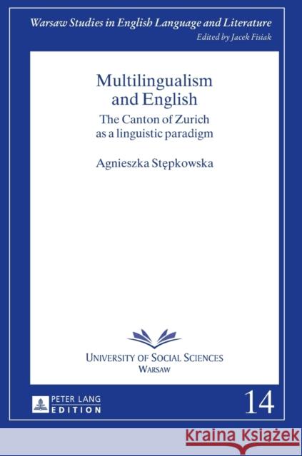 Multilingualism and English: The Canton of Zurich as a Linguistic Paradigm Fisiak, Jacek 9783631639207 Peter Lang GmbH - książka