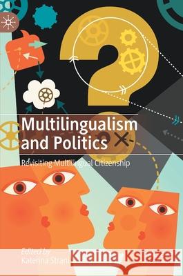 Multilingualism and Politics: Revisiting Multilingual Citizenship Strani, Katerina 9783030407001 Palgrave MacMillan - książka