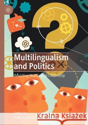 Multilingualism and Politics: Revisiting Multilingual Citizenship Katerina Strani 9783030407032 Palgrave MacMillan - książka