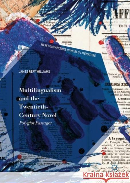 Multilingualism and the Twentieth-Century Novel: Polyglot Passages Williams, James Reay 9783030058098 Palgrave MacMillan - książka