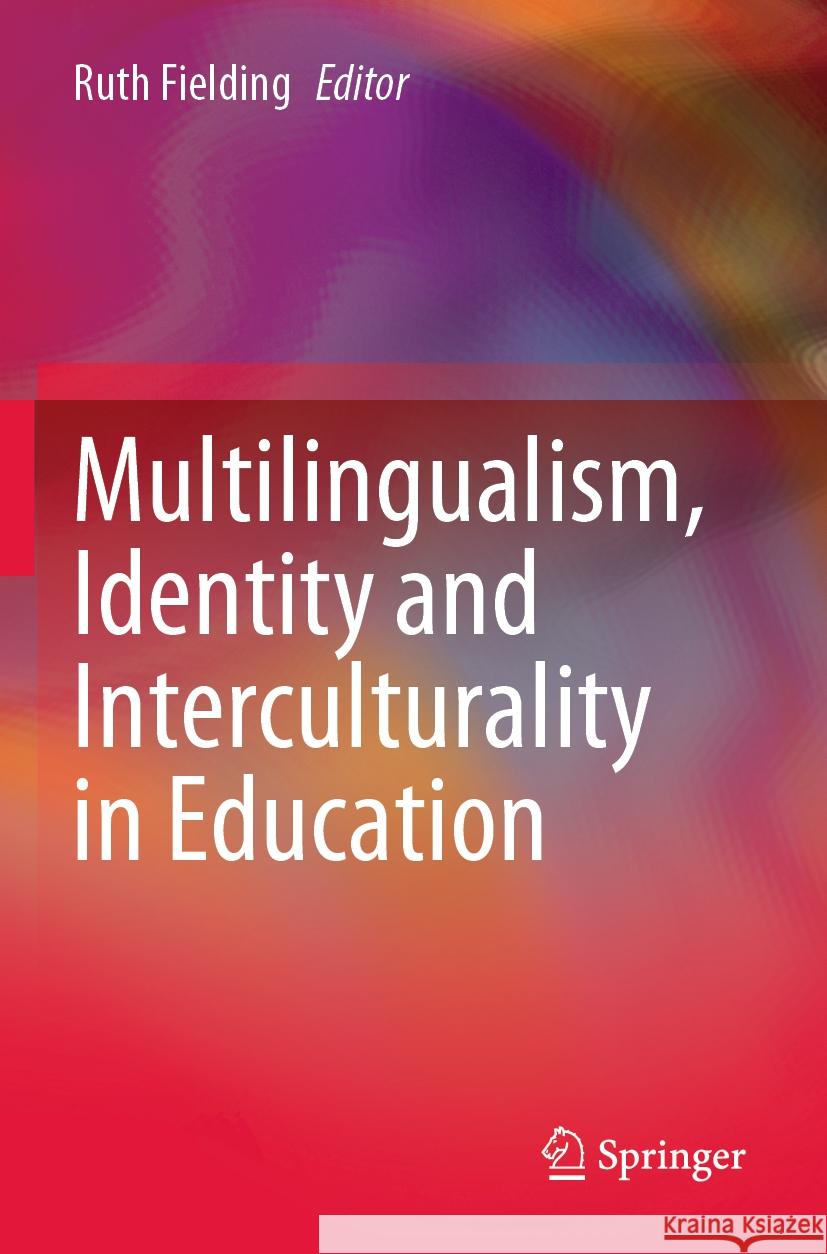 Multilingualism, Identity and Interculturality in Education  9789811958502 Springer Nature Singapore - książka