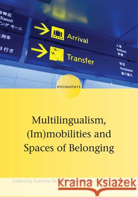Multilingualism, (Im)Mobilities and Spaces of Belonging Kristine Horner Jennifer Dailey-O'Cain 9781788925044 Multilingual Matters Limited - książka