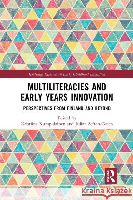 Multiliteracies and Early Years Innovation: Perspectives from Finland and Beyond Kristiina Kumpulainen Julian Sefton-Green 9781032089690 Routledge - książka