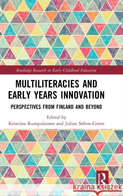 Multiliteracies and Early Years Innovation: Perspectives from Finland and Beyond Kristiina Kumpulainen Julian Sefton-Green 9781138361607 Routledge - książka