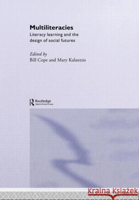 Multiliteracies: Lit Learning Bill Cope Mary Kalantzis 9780415214209 Routledge - książka