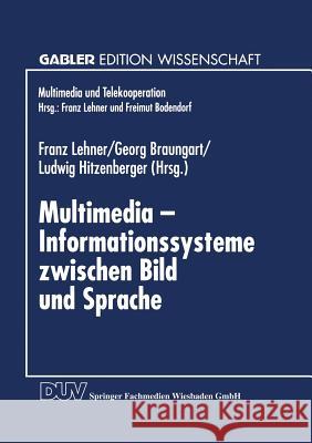 Multimedia -- Informationssysteme Zwischen Bild Und Sprache Franz Lehner 9783824467624 Deutscher Universitatsverlag - książka