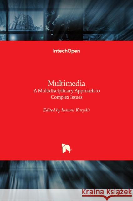 Multimedia: A Multidisciplinary Approach to Complex Issues Ioannis Karydis 9789535102168 Intechopen - książka