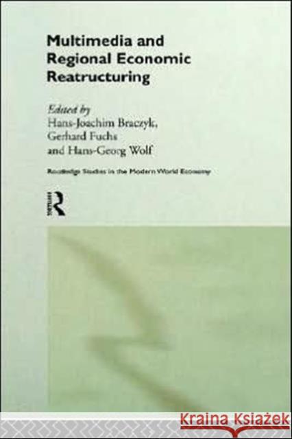 Multimedia and Regional Economic Restructuring Hans-Joachim Braczyk Hans-Georg Wolf 9780415198578 Routledge - książka