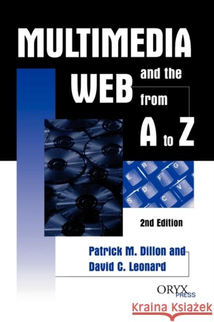Multimedia and the Web from A to Z: 2nd Edition Dillon, Patrick M. 9781573561327 Oryx Press - książka