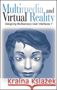 Multimedia and Virtual Reality: Designing Multisensory User Interfaces Sutcliffe, Alistair 9780805839500 Lawrence Erlbaum Associates - książka