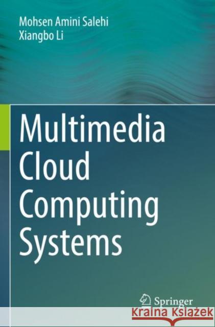 Multimedia Cloud Computing Systems Mohsen Amini Salehi Xiangbo Li 9783030884536 Springer - książka