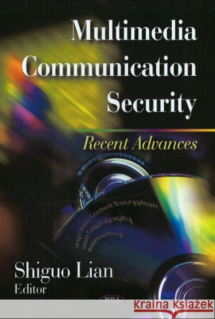 Multimedia Communication Security: Recent Advances Shiguo Lian 9781604569254 Nova Science Publishers Inc - książka