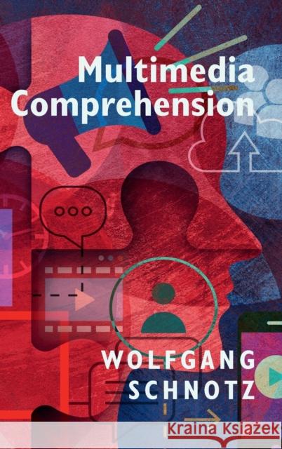 Multimedia Comprehension Wolfgang (University of Koblenz-Landau) Schnotz 9781009303217 Cambridge University Press - książka