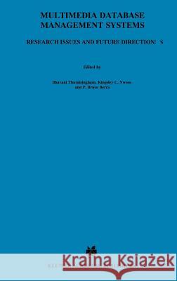 Multimedia Database Management Systems: Research Issues and Future Directions Thuraisingham, B. 9780792398868 Springer - książka